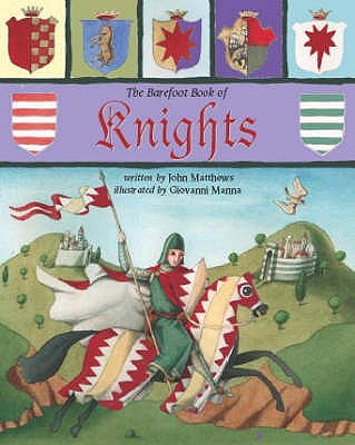 The Barefoot Book of Knights - Matthews, John, and Head, Anthony (Read by)