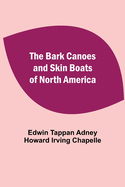 The Bark Canoes And Skin Boats Of North America