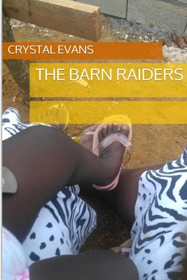 The Barn Raiders - Evans, Crystal