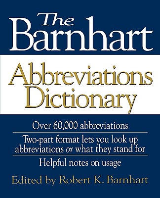 The Barnhart Abbreviations Dictionary - Barnhart, Robert K (Editor)