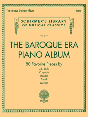 The Baroque Era Piano Album: 80 Favorite Pieces by 5 Composers - Hal Leonard Publishing Corporation