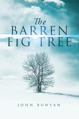 The Barren Fig Tree - Bunyan, John