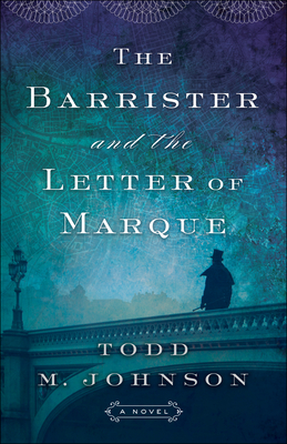 The Barrister and the Letter of Marque - Johnson, Todd M