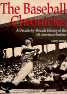 The Baseball Chronicles: A Decade-By-Decade History of the All-American Pastime