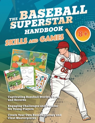 The Baseball Superstar Handbook - Skills and Games: The ultimate activity book for baseball-loving kids (Age 8+) - Idole, Velvet