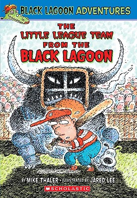 The Baseball Team from the Black Lagoon (Black Lagoon Adventures #10): Volume 10 - Thaler, Mike, and Lee, Jared (Illustrator)