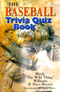 The Baseball Trivia Quiz Book - Williams, Mitch, and Brown, Dave, and Kalas, Harry (Introduction by)