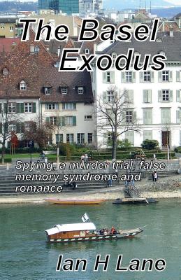 The Basel Exodus: Being Part 2 of The Basel Trilogy - Lane, Ian H