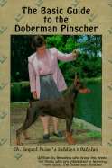 The Basic Guide to the Doberman Pinscher - Dace Publishing, and Zervas, Michael R (Editor)