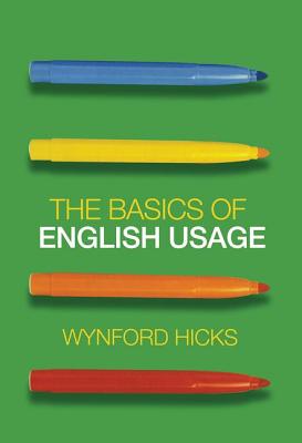 The Basics of English Usage - Hicks, Wynford