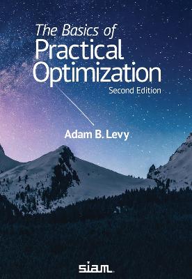 The Basics of Practical Optimization - Levy, Adam B.