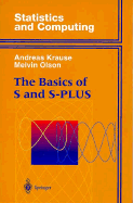 The Basics of S and S-Plus: With Fully Worked Examples and Solutions - Krause, Andreas, and Olson, Melvin