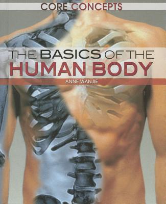 The Basics of the Human Body - Wanjie, Anne