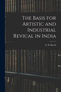 The Basis for Artistic and Industrial Revical in India