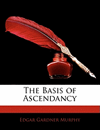 The Basis of Ascendancy