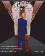 The Basketball 2 Business Crossover: Basketball skills and NBA history that paves the way to Entrepreneurship