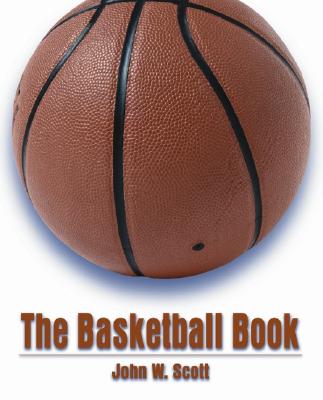 The Basketball Book - Scott, John W