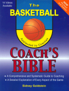 The Basketball Coach's Bible: A Comprehensive and Systematic Guide to Coaching - Goldstein, Sidney