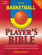 The Basketball Player's Bible: A Comprehensive and Systematic Guide to Playing