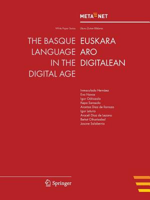 The Basque Language in the Digital Age - Rehm, Georg (Editor), and Uszkoreit, Hans (Editor)