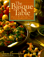 The Basque Table: Passionate Home Cooking from One of Europe's Great Regional Cuisines