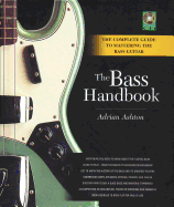The Bass Handbook: A Complete Guide for Mastering the Bass Guitar