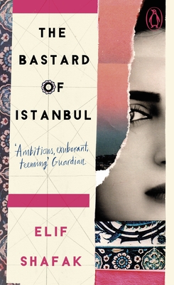 The Bastard of Istanbul - Shafak, Elif