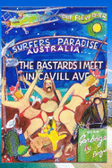The Bastards I Meet in Cavill Ave: One flew over Surfers Paradise