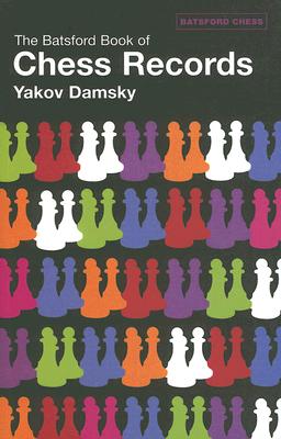 The Batsford Book of Chess Records - Damsky, Yakov, and Sugden, John (Translated by)