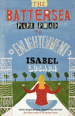 The Battersea Park Road to Enlightenment - Losada, Isabel (Editor)