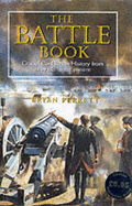 The Battle Book: Crucial Conflicts in History from 1469 BC to the Present - Perrett, Bryan