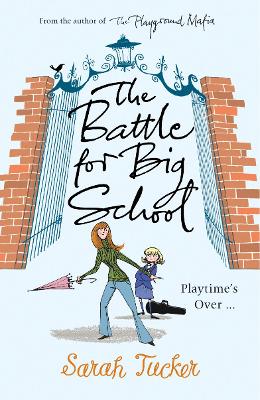 The Battle for Big School - Tucker, Sarah