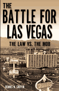 The Battle for Las Vegas: The Law Vs. the Mob