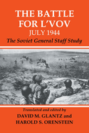 The Battle for L'vov July 1944: The Soviet General Staff Study