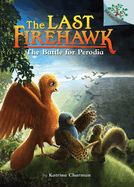 The Battle for Perodia: A Branches Book (the Last Firehawk #6): Volume 6