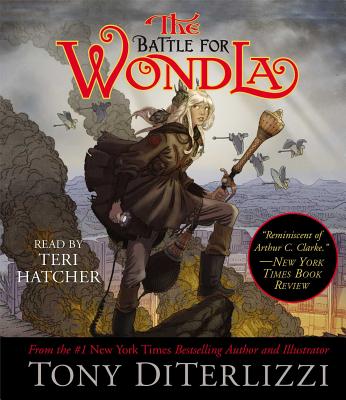 The Battle for WondLa - DiTerlizzi, Tony, and Hatcher, Teri (Read by)