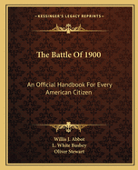 The Battle of 1900: An Official Handbook for Every American Citizen