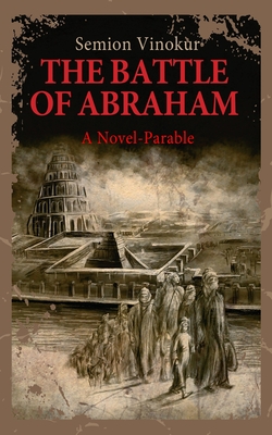 The Battle of Abraham: A Novel-parable - Vinokur, Semion