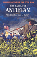 The Battle of Antietam: The Bloodiest Day of Battle