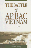 The Battle of AP Bac, Vietnam: They Did Everything But Learn from It
