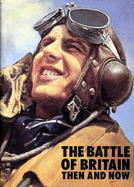 The Battle of Britain: Then and Now