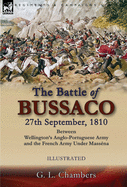 The Battle of Bussaco 27th September, 1810, Between Wellington's Anglo-Portuguese Army and the French Army Under Massna