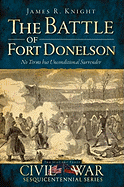 The Battle of Fort Donelson: No Terms But Unconditional Surrender