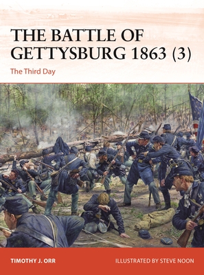 The Battle of Gettysburg 1863 (3): The Third Day - Orr, Timothy