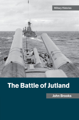 The Battle of Jutland - Brooks, John