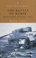 The Battle of Kursk: Operation Citadel 1943