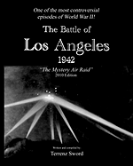 The Battle of Los Angeles, 1942: The Mystery Air Raid
