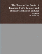 The Battle of the Books of Jonathan Swift: Literary and critically analysis in cultural aspect