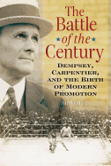 The Battle of the Century: Dempsey, Carpentier, and the Birth of Modern Promotion