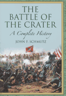 The Battle of the Crater: A Complete History